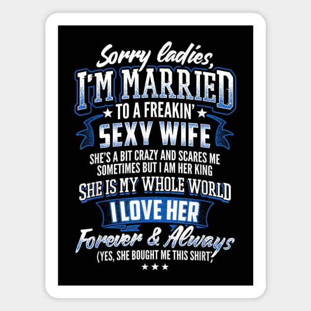 Sorry Ladies I'm Married To A Freaking Awesome Wife Magnet by FêriStore'